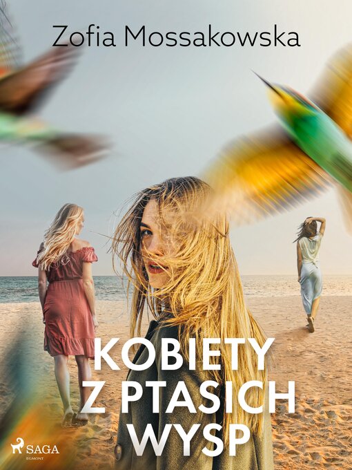 Title details for Kobiety z Ptasich Wysp by Zofia Mossakowska - Available